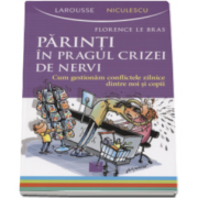 Parinti in pragul crizei de nervi (Florence Le Bras)