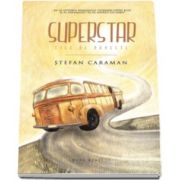 Stefan Caraman, Superstar - File de poveste