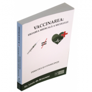 Vaccinarea: Eroarea Medicala a Secolului