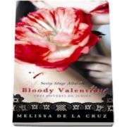 Melissa De la Cruz - Bloody Valentine. Trei povesti de iubire. Seria Sange Albastru