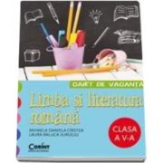 Caiet de vacanta - Limba si literatura romana clasa a V-a (Liliana Maria Toderiuc)