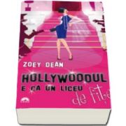 Zoey Dean, Hollywoodul e ca un liceu de fite