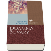 Gustave Flaubert, Doamna Bovary - Colectia, cele mai frumoase romane de dragoste