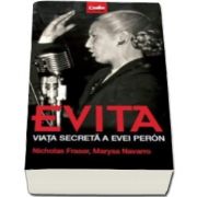 EVITA. Viata secreta a Evei Peron (Nicholas Fraser)