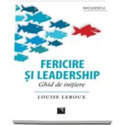 Louise Leroux, Fericire si leadership - Ghid de initiere