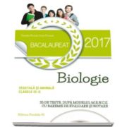 Bacalaureat 2017. Biologie vegetala si animala, pentru clasele IX-X - 35 de teste, dupa modelul M. E. N. C. S. cu bareme de evaluare si notare