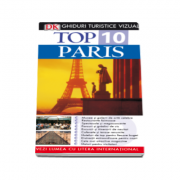 Top 10. Paris - Ghiduri turistice vizuale