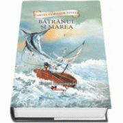 Ernest Hemingway, Cartea copiilor isteti - Batranul si marea