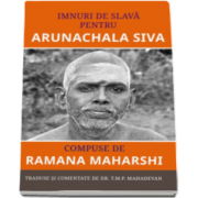 Imnuri de slava pentru Arunachala Siva - Compuse de Ramana Maharshi