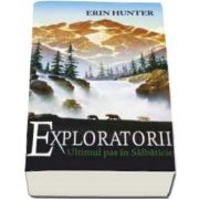 Erin Hunter - Ultimul pas in salbaticie. Exploratorii - Volumul IV