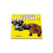 Prima mea carticica - Animalele - Editie cu coperti cartonate si buretate