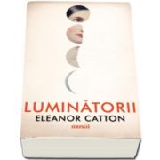 Luminatorii (Eleanor Catton)