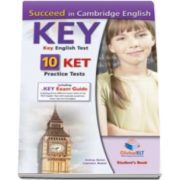 Andrew Betsis - Succeed in Cambridge English KEY Student book. Key English Test - 10 KET Practice Tests - Self-Study Edition (including a Key Exam Guide)
