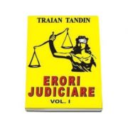 Erori judiciare in Romania - volumul I (Tandin, Traian)
