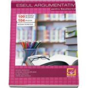 Maria Boghici, Eseul argumentativ pentru Bacalaureat. 100 de modele de eseuri, 104 aplicatii practice (notiuni teoretice)