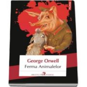 George Orwell, Ferma Animalelor - (Editia 2017)