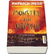 Patrick Ness, Monstrii din oameni - Ultimul volum din trilogia Pe taramul Haosului