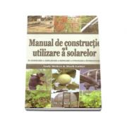 Manual de constructie si utilizare a solarelor (Planificare, Amplasare, Ridicare, Utilizare, Intretinere)