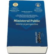 Ministerul Public - Istorie si perspective