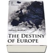 The destiny of Europe - Andrei Marga