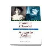Camille Claudel - Auguste Rodin. Pasiunea la patru maini