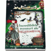 Incredibilele aventuri ale vrajitoarelor - Colectia Biblioteca povestilor magice