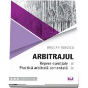 Bogdan Ionescu, Arbitrajul - repere esentiale si practica arbitrala comentata