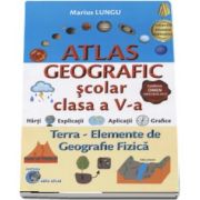 Marius Lungu, Atlas Geografic scolar pentru clasa a V-a. Terra - Elemente de geografie fizica (Conform programei in vigoare 2017)