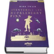 Mark Twain, Aventurile lui Huckleberry Finn - Colectia Mari clasici ilustrati