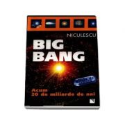 Big Bang. Acum 20 de miliarde de ani