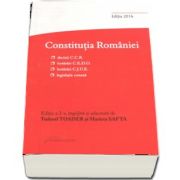 Constitutia Romaniei. Editia a 2-a, decizii ale Curtii Constitutionale, hotarari C. E. D. O., hotarari C. J. U. E., legislatie conexa - Editia 2016