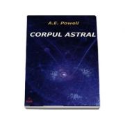 Corpul Astral (A. E. Powell)