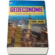 Viorel Mionel, Geoeconomie. Competitia globala pentru resurse strategice