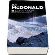 Luna noua. Primul volum din seria Luna (Ian McDonald)