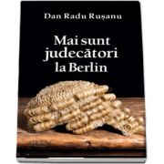 Mai sunt judecatori la Berlin (Dan Radu Rusanu)