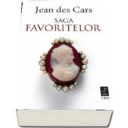 Saga Favoritelor (Jean des Cars)