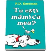 P. D. Eastman, Tu esti mamica mea?