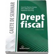 Drept fiscal. Caiet de seminar (Editia a III-a) de Cosmin Flavius Costas