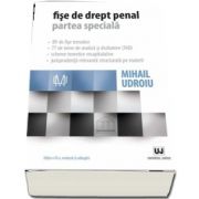 Fise de drept penal. Partea speciala. Editia a IV-a, revazuta si adaugita de Mihail Udroiu