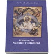 Nicolae Neaga, Hristos in Vechiul testament. Editia a IV-a revazuta