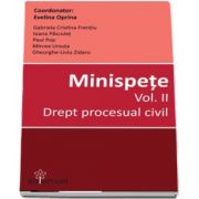 Minispete - Volumul II, Drept procesual civil de Evelina Oprina