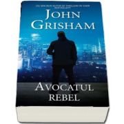 Avocatul rebel de John Grisham