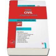 Codul civil si legislatie conexa. Editie Premium - Legislatie consolidata si index - 2017 de Dan Lupascu