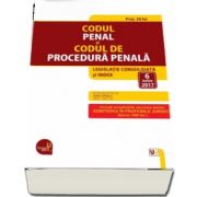 Codul penal si Codul de procedura penala. Legislatie consolidata si index, actualizat la 6 iulie 2017 - Editie ingrijita de Dan Lupascu