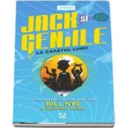Jack si Geniile - La capatul lumii de Bill Nye