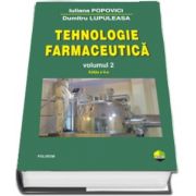Tehnologie farmaceutica. Volumul II de Iuliana Popovici (Editia a II-a) - Prefata de Prof. Dr. Victor Stanescu