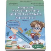 Caiet de matematica si explorarea mediului, clasa I - Teste sumative cu descriptori de performanta - Model A (Mihaela Serbanescu)
