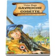Gavroche Cosette de Victor Hugo (Colectia, cartile de aur ale copilariei)