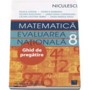 Matematica. Evaluarea Nationala clasa a VIII-a. Ghid de pregatire de Rozica Stefan (Editie 2017)