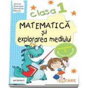 Matematica si explorarea mediului, pentru clasa I, caiet de lucru - Semestrul 1 - Varianta I